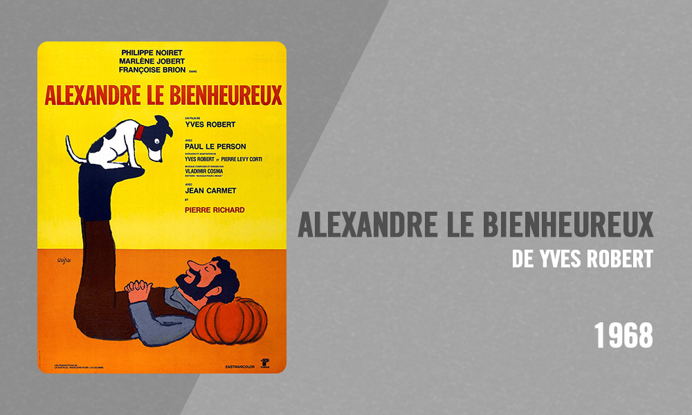 Filmographie Pierre Richard - Alexandre le bienheureux (Yves Robert, 1968)