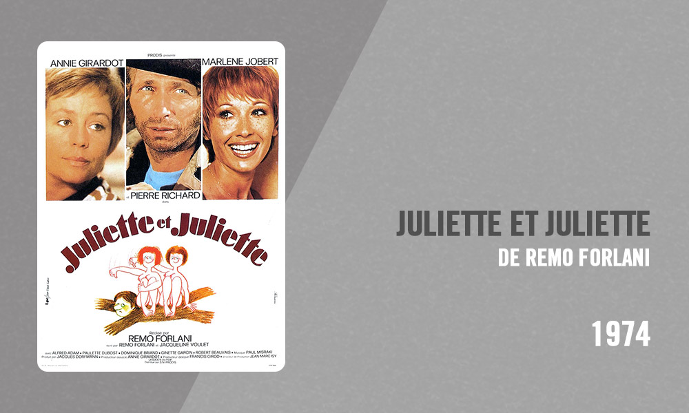 Filmographie Pierre Richard - Juliette et Juliette (Remo Forlani, 1974)