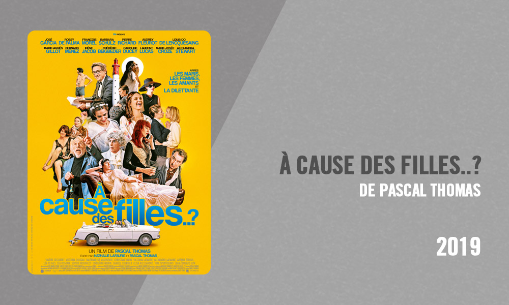 Filmographie Pierre Richard - À cause des filles..? (Pascal Thomas, 2019)