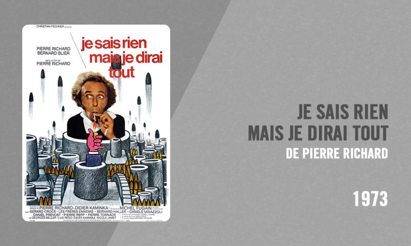 Je sais rien, mais je dirai tout - Pierre Richard - Site officiel