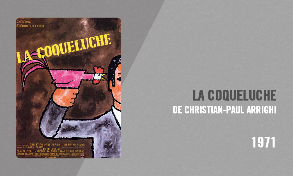 Filmographie Pierre Richard - La Coqueluche (Christian-Paul Arrighi, 1971)