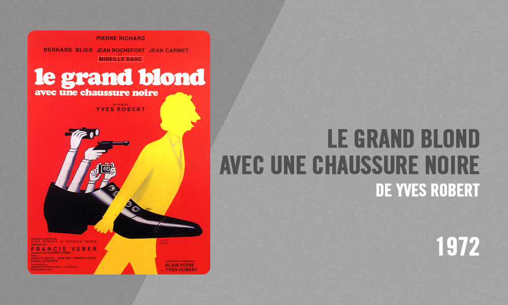 Filmographie Pierre Richard - Le Grand Blond avec une chaussure noire (Yves Robert, 1972)