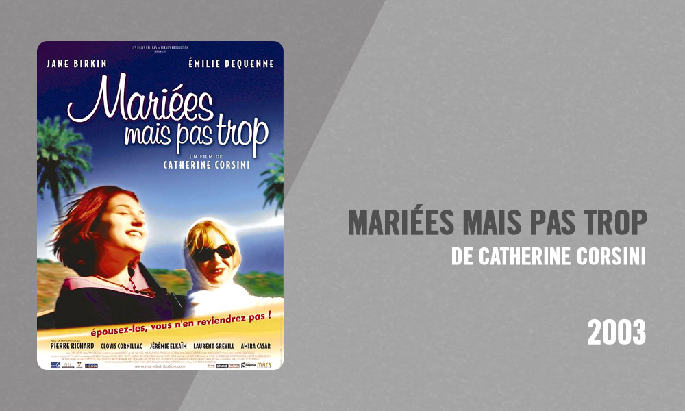 Filmographie Pierre Richard - Mariées mais pas trop (Catherine Corsini, 2003)