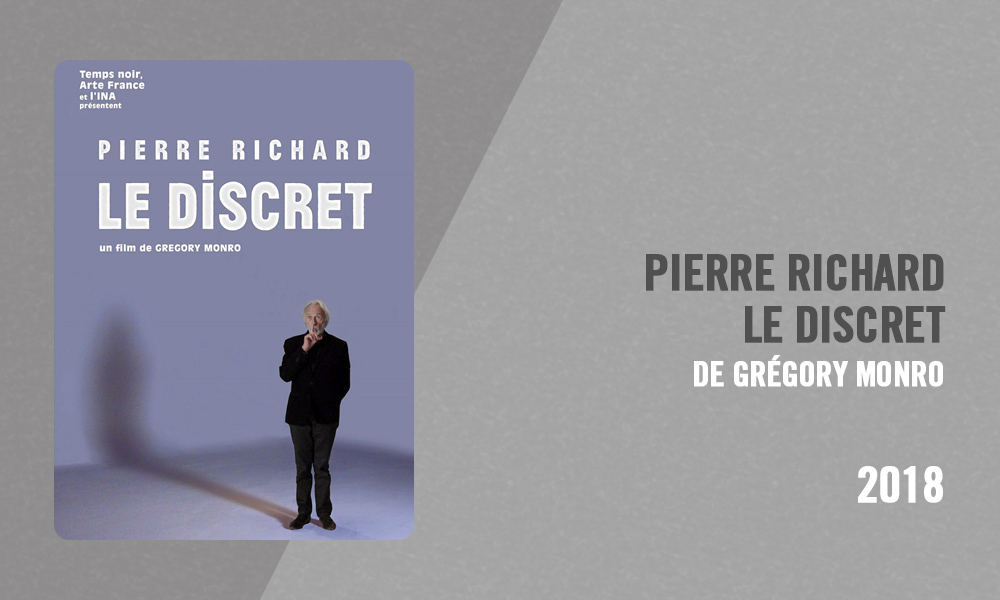 Filmographie Pierre Richard - Pierre Richard, le discret (Grégory Monro, 2018)