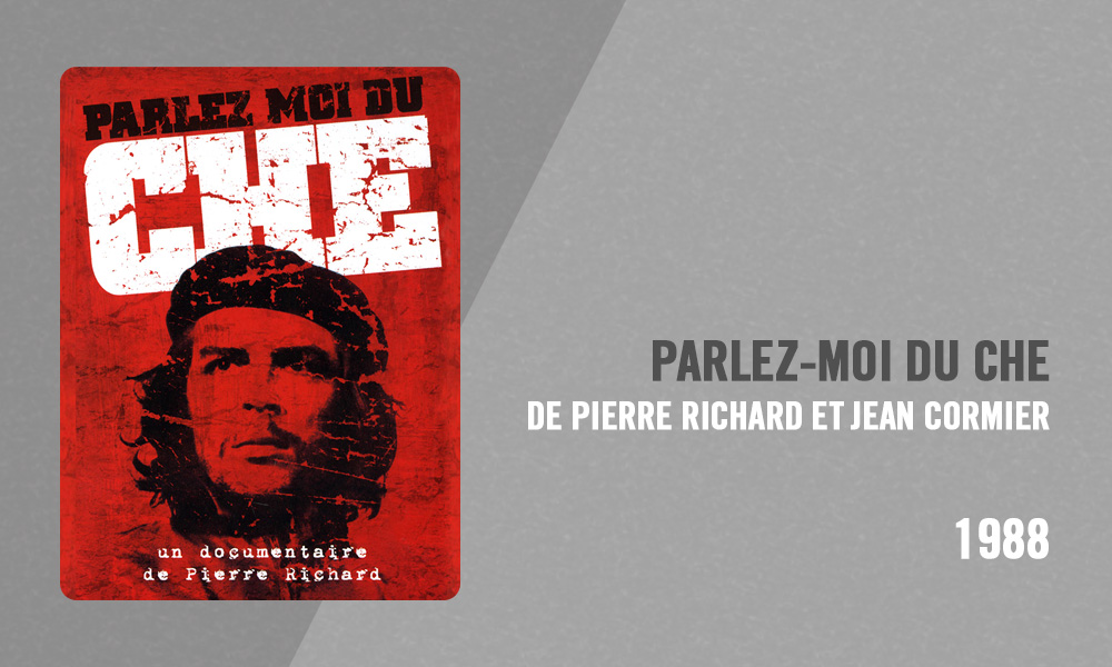 Filmographie Pierre Richard - Parlez-moi du Che (Pierre Richard et Jean Cormier, 1988)