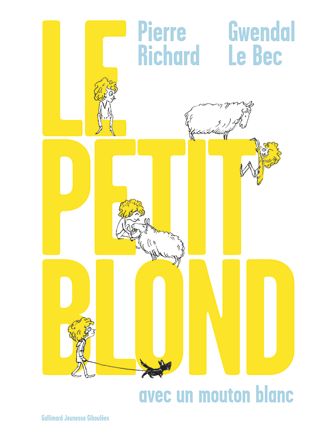 Le Petit blond avec un mouton blanc de Pierre Richard et Gwendal Le Bec (Gallimard Jeunesse Giboulées)