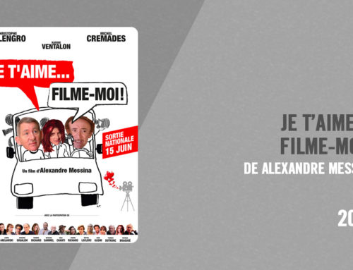 Je t’aime… filme-moi !