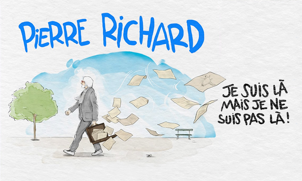 Je suis là mais je ne suis pas là ! Pierre Richard Site officiel